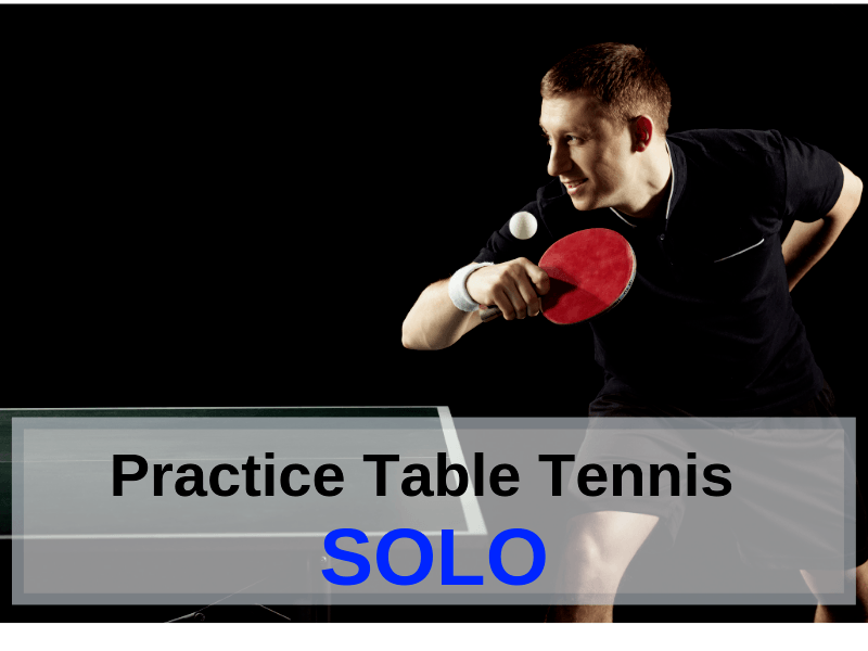 Practice-Table-Tennis-Alone Practice Table Tennis Alone