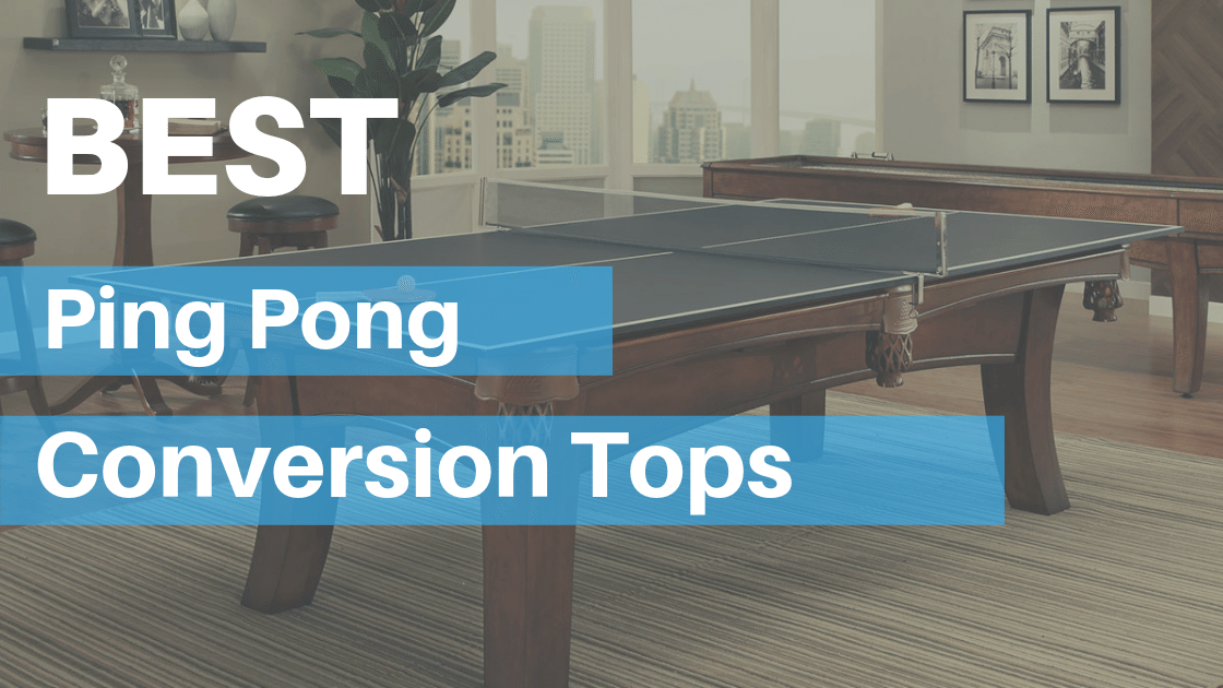 Best-Ping-Pong-Conversion-Tops Best Ping Pong Conversion Tops
