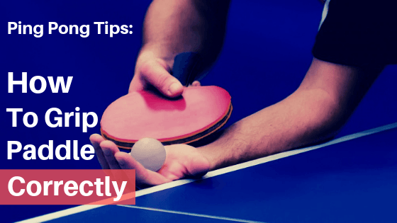 how-to-hold-a-ping-pong-paddle how to hold a ping pong paddle